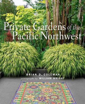 Book cover for Private Gardens of the Pacific Northwest