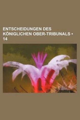 Cover of Entscheidungen Des Koniglichen Ober-Tribunals (14)