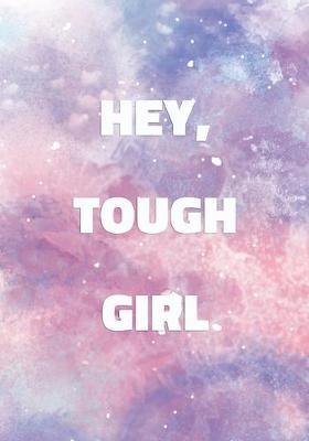 Book cover for Hey, Tough Girl
