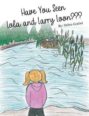 Book cover for Have You Seen Lola and Larry Loon?