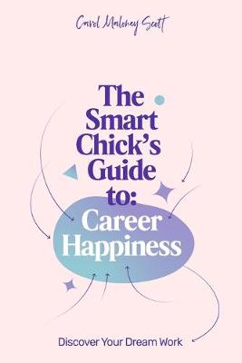 Book cover for The Smart Chick's Guide to Career Happiness