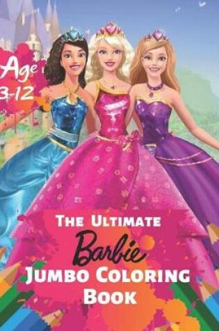 Cover of The Ultimate Barbie Jumbo Coloring Book Age 3-12