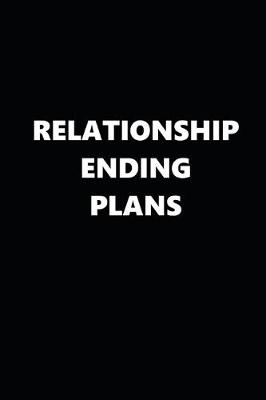 Book cover for 2020 Daily Planner Funny Relationship Ending Plans Black White 388 Pages