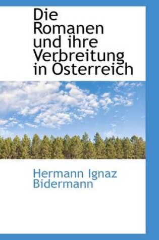 Cover of Die Romanen Und Ihre Verbreitung in Sterreich