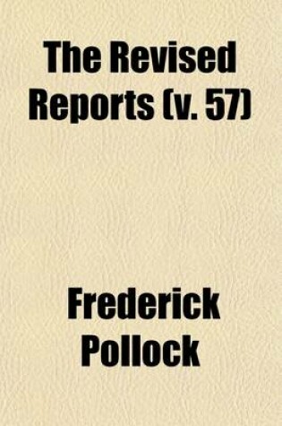 Cover of The Revised Reports (Volume 57); 1785-1866