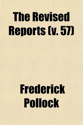 Book cover for The Revised Reports (Volume 57); 1785-1866