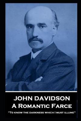 Book cover for John Davidson - A Romantic Farce