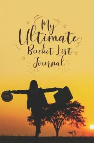 Cover of My Ultimate Bucket List Journal