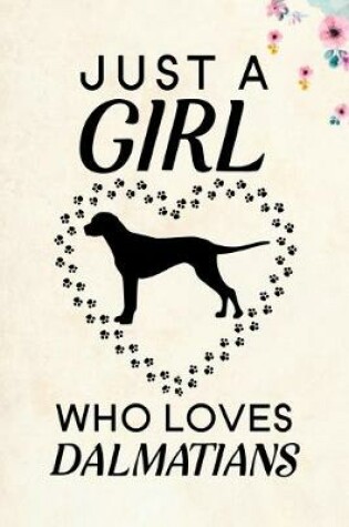 Cover of Just A Girl Who Loves Dalmatians