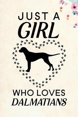 Book cover for Just A Girl Who Loves Dalmatians