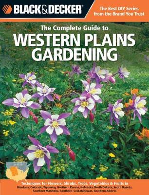 Book cover for The Complete Guide to Western Plains Gardening (Black & Decker)