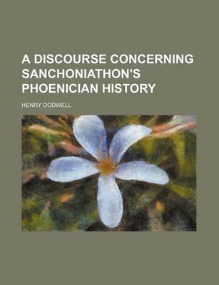 Book cover for A Discourse Concerning Sanchoniathon's Phoenician History