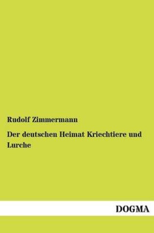 Cover of Der deutschen Heimat Kriechtiere und Lurche