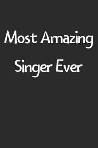 Cover of Most Amazing Singer Ever