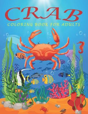 Book cover for Crab Coloring Book For Adults