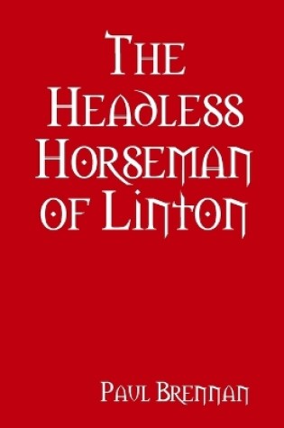 Cover of The Headless Horseman of Linton