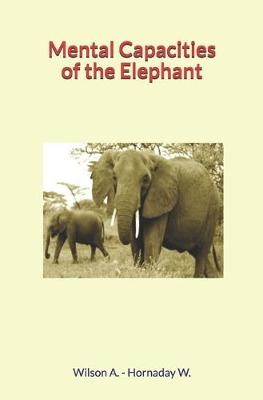 Book cover for Mental Capacities of the Elephant