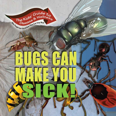 Book cover for Bugs Can Make You Sick!