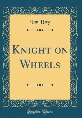 Book cover for Knight on Wheels (Classic Reprint)