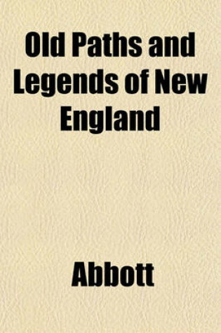 Cover of Old Paths and Legends of New England