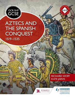 Book cover for OCR GCSE History SHP: Aztecs and the Spanish Conquest, 1519-1535