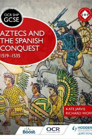 Cover of OCR GCSE History SHP: Aztecs and the Spanish Conquest, 1519-1535