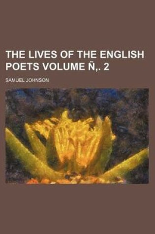 Cover of The Lives of the English Poets Volume N . 2