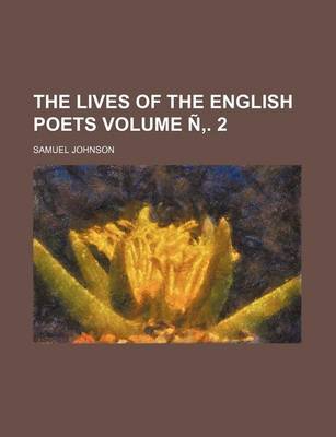 Book cover for The Lives of the English Poets Volume N . 2