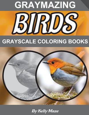 Cover of Graymazing Birds Grayscale Coloring Book