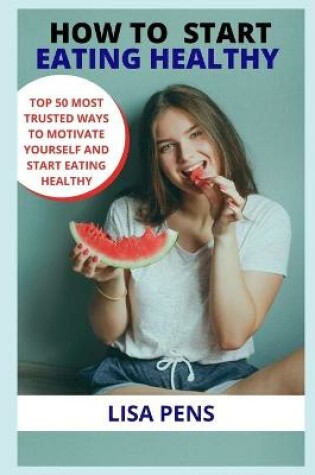 Cover of How to Start Eating Healthy