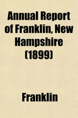 Cover of Annual Report of Franklin, New Hampshire (1899)