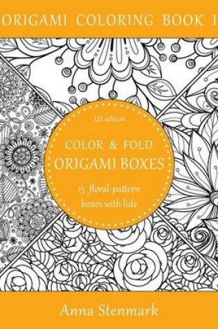 Cover of Color & Fold Origami Boxes - 15 Floral-Pattern Boxes with Lids