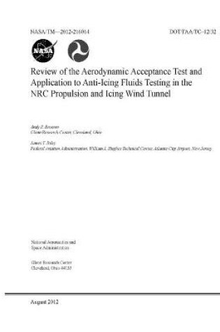 Cover of Review of the Aerodynamic Acceptance Test and Application to Anti-Icing Fluids Testing in the NRC Propulsion and Icing Wind Tunnel