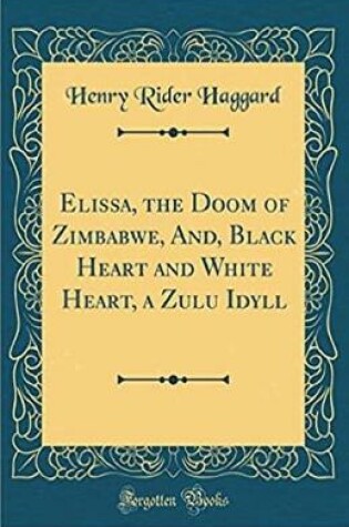 Cover of Black Heart and White Heart A Zulu Idyll Annotated