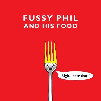 Book cover for Fussy Phil And His Food