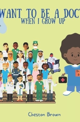 Cover of I Want To Be A Doctor