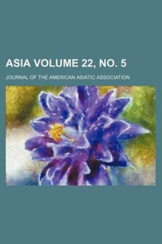 Cover of Asia Volume 22, No. 5; Journal of the American Asiatic Association