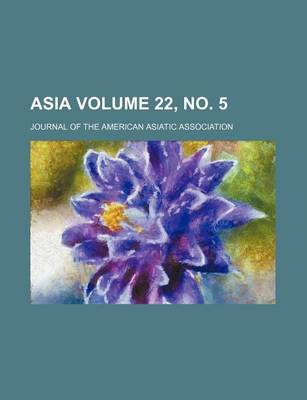 Book cover for Asia Volume 22, No. 5; Journal of the American Asiatic Association