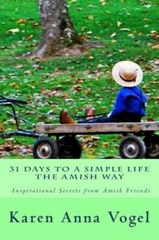 Cover of 31 Days to a Simple Life The Amish Way