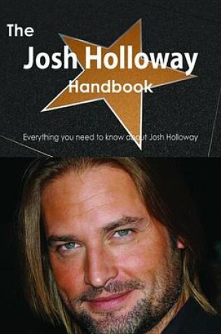 Cover of The Josh Holloway Handbook - Everything You Need to Know about Josh Holloway