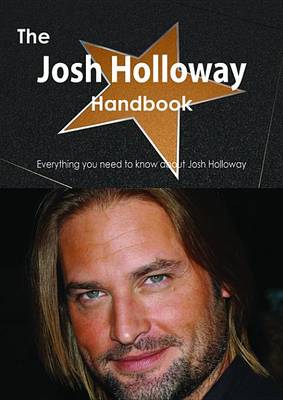 Book cover for The Josh Holloway Handbook - Everything You Need to Know about Josh Holloway