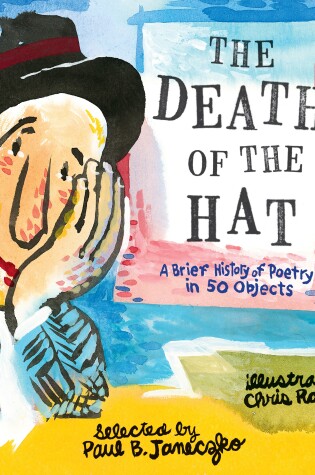 Cover of The Death of the Hat: A Brief History of Poetry in 50 Objects