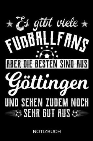 Cover of Es gibt viele Fußballfans aber die besten sind aus Göttingen und sehen zudem noch sehr gut aus