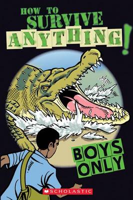 Book cover for Boys Only: How to Survive Anything