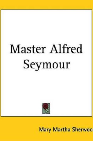 Cover of Master Alfred Seymour