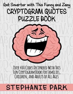 Book cover for Get Smarter With This Funny and Zany Cryptogram Quotes Puzzle Book