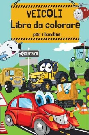 Cover of Veicoli libro da colorare per i bambini