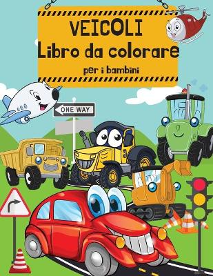 Book cover for Veicoli libro da colorare per i bambini