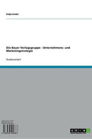 Cover of Die Bauer Verlagsgruppe - Unternehmens- Und Marketingstrategie