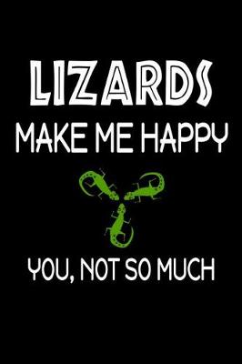 Book cover for Lizards Make Me Happy, You, Not So Much